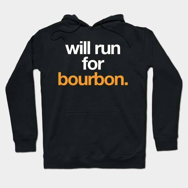 Will run for Bourbon. Hoodie by PodDesignShop